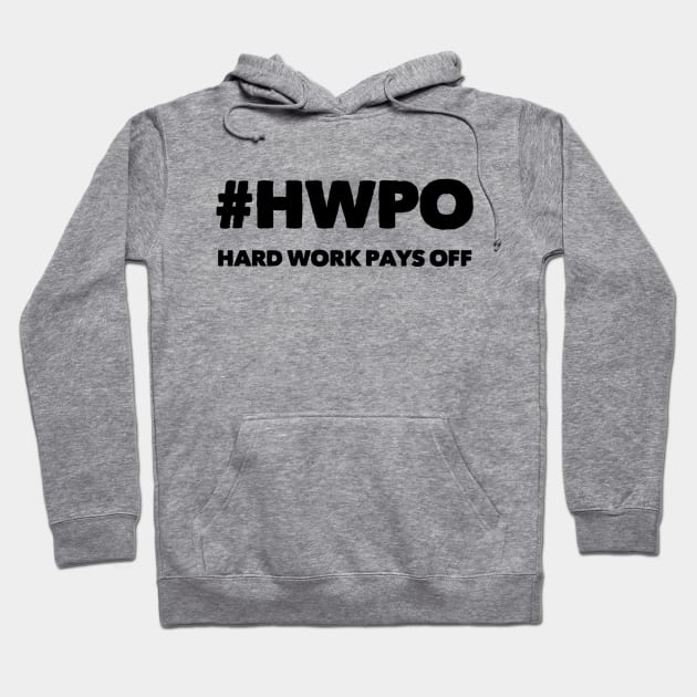 Hard Work Pays Off Hoodie by Live Together